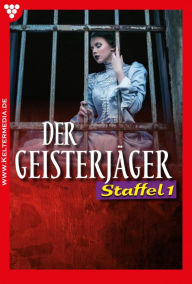 Title: E-Book 1-8: Der Geisterjäger Staffel 1 - Mystikroman, Author: Andrew Hathaway