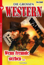 Wenn Freunde sterben ...: Die großen Western 268