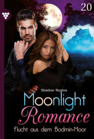 Title: Flucht aus dem Bodmin-Moor: Moonlight Romance 20 - Romantic Thriller, Author: Scarlet Wilson