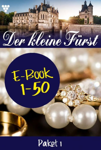 E-Book 1-50: Der kleine Fürst Paket 1 - Adelsroman