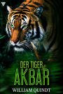 Der Tiger Akbar: Jagd im indischen Dschungel