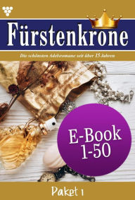 Title: E-Book 1-50: Fürstenkrone Paket 1 - Adelsroman, Author: Roberta von Grafenegg