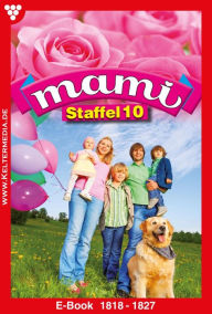 Title: E-Book 1818-1827: Mami Staffel 10 - Familienroman, Author: Sina Holl