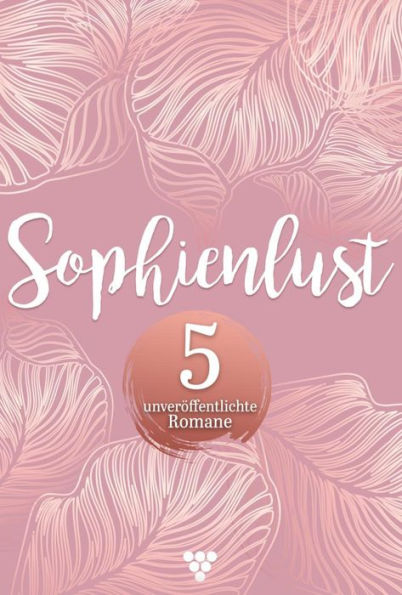 5 unveröffentlichte Romane: Sophienlust 1 - Familienroman