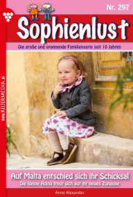 Title: Auf Malta entschied sich ihr Schicksal: Sophienlust 297 - Familienroman, Author: Anne Alexander