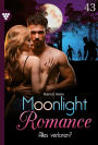 Alles verloren?: Moonlight Romance 43 - Romantic Thriller
