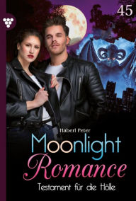 Title: Testament für die Hölle: Moonlight Romance 45 - Romantic Thriller, Author: Peter Haberl