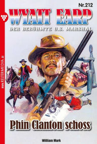 Title: Phin Claton schoss: Wyatt Earp 212 - Western, Author: William Mark