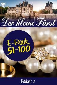 Title: E-Books 51-100: Der kleine Fürst Paket 2 - Adelsroman, Author: Viola Maybach