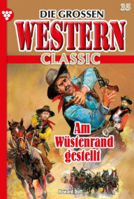 Title: Am Wüstenrand gestellt: Die großen Western Classic 35 - Western, Author: Howard Duff