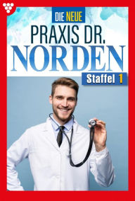 Title: E-Book 1-10: Die neue Praxis Dr. Norden Staffel 1 - Arztserie, Author: Carmen von Lindenau