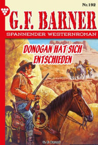 Title: Donogan hat sich entschieden: G.F. Barner 192 - Western, Author: G.F. Barner