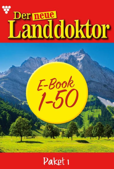 E-Book 1-50: Der neue Landdoktor Paket 1 - Arztroman