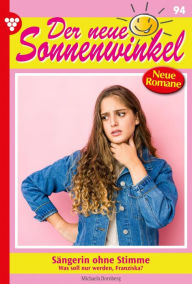 Title: Sängerin ohne Stimme: Der neue Sonnenwinkel 94 - Familienroman, Author: Michaela Dornberg