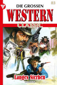 Title: Langes Sterben: Die großen Western Classic 83 - Western, Author: Howard Duff