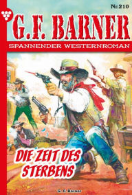 Title: Die Zeit des Sterbens: G.F. Barner 210 - Western, Author: G.F. Barner
