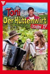 Title: E-Book 161-170: Toni der Hüttenwirt Staffel 17 - Heimatroman, Author: Friederike von Buchner