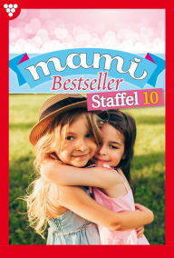 Title: E-Book 91 - 100: Mami Bestseller Staffel 10 - Familienroman, Author: Diverse Autoren