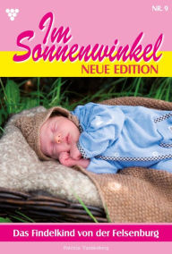 Title: Das Findelkind von der Felsenburg: Im Sonnenwinkel - Neue Edition 9 - Familienroman, Author: Patricia Vandenberg