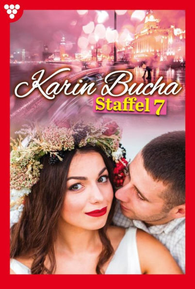 E-Book 61-70: Karin Bucha Staffel 7 - Liebesroman