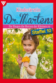 Title: E-Book 91-100: Kinderärztin Dr. Martens Staffel 10 - Arztroman, Author: Britta Frey