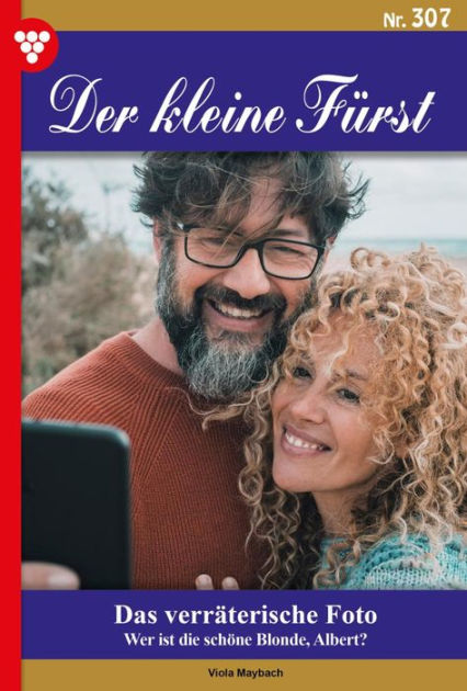 Der kleine Fürst 307 Adelsroman Das verräterische Foto by Viola