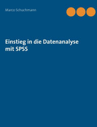 Title: Einstieg in die Datenanalyse mit SPSS, Author: Marco Schuchmann