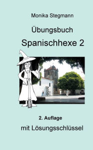 Title: Übungsbuch Spanischhexe 2: mit Lösungsschlüssel, Author: Monika Stegmann