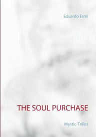 Title: The Soul Purchase: Mystic-Triller, Author: Eduardo Esmi