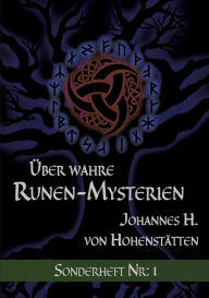 Title: Über wahre Runen-Mysterien: Sonderheft Nr: I, Author: Johannes H Von Hohenstïtten