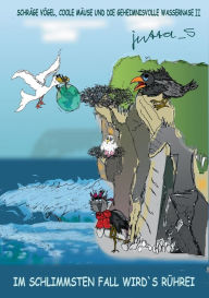 Title: Schräge Vögel, coole Mäuse und die geheimnisvolle Wassernase II: Im schlimmsten Fall wird's Rührei, Author: Jutta_s