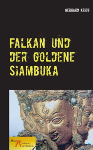 Title: Falkan und der goldene Siambuka, Author: Gerhard Krieg