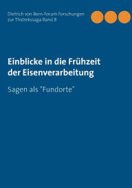 Title: Einblicke in die Frühzeit der Eisenverarbeitung: Sagen als 