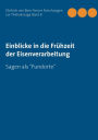 Einblicke in die Frühzeit der Eisenverarbeitung: Sagen als 
