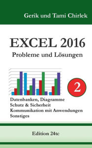 Title: Excel 2016 . Probleme und Lösungen . Band 2, Author: Gerik Chirlek