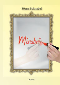 Title: Mirabelle: Roman, Author: Sïren Schnabel