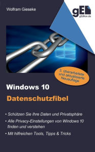 Title: Windows 10 Datenschutzfibel: Alle Privacy-Optionen in Windows 10 finden, verstehen und richtig einstellen, Author: Wolfram Gieseke