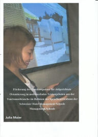 Title: Förderung der Lesekompetenz für zielgerichtete Orientierung in multimedialen Textangeboten aus der Tourismusbranche im Rahmen des Sprachcurriculums der Schweizer Hotel Management Schools, Author: Julia Maier