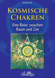 Title: Kosmische Chakren: Eine Reise zwischen Raum und Zeit, Author: Eveline Ehß