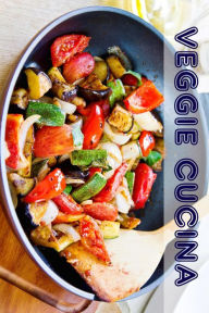 Title: Veggie Cucina: 100 deliziose vegetariane ricette idee (Vegetariani Cucina), Author: Bernhard Long