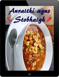 Title: Anraithí agus Stobhaigh: 200 oidis do fíneáil ón Waterkant (Anraithí agus Stobhach Cistin), Author: Bernhard Long