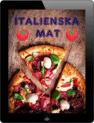 Title: Italienska Mat: De 200 bästa recepten från Pasta och Pizza Köket (Italienska Köket), Author: Bernhard Long