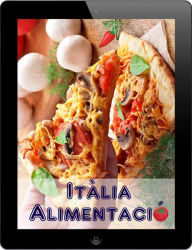 Title: Itàlia Alimentació: Els 200 millors receptes de la Pasta i Pizza Cuina (Cuina Italiana), Author: Bernhard Long