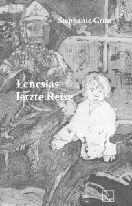 Title: Lenesias letzte Reise, Author: Stephanie Grün