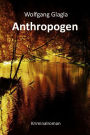 Anthropogen: (Richard-Tackert-Reihe-Bd. 4)