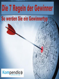 Title: Die 7 Regeln der Gewinner: So werden Sie ein Gewinnertyp, Author: Alessandro Dallmann