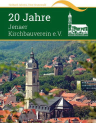 Title: 20 Jahre Jenaer Kirchbauverein e.V.: Festschrift aus Anlaß des 20-jährigen Bestehens des Jenaer Kirchbauvereins, Author: Gerhard Jahreis