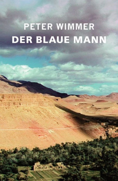 Der Blaue Mann Mein Marokkanisches Marchen By Peter Wimmer Nook Book Ebook Barnes Noble