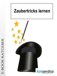 Title: Zaubertricks lernen: Werden Sie in 10 Schritten Zaubermeister, Author: Ulrike Albrecht