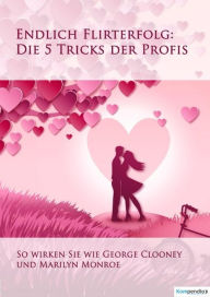 Title: Endlich Flirterfolg: Die 5 Tricks der Profis, Author: Alessandro Dallmann